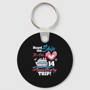 Board The Ship It's Our 14th Anniversary Trip Crui Key Ring