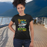 Board the Ship My Birthday Cruise  T-Shirt<br><div class="desc">This design may be personalised in the area provided by changing the photo and/or text. Or it can be customised by clicking Personalise this Template and then choosing the click to customise further option and delete or change the colour of the background, add text, change the text colour or style,...</div>