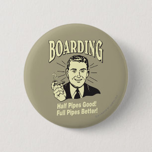 Boarding:Half Pipe's Good Full Better 6 Cm Round Badge