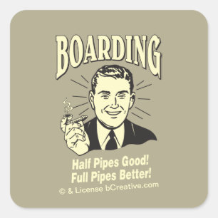 Boarding: Half Pipe's Good Full Better Square Sticker