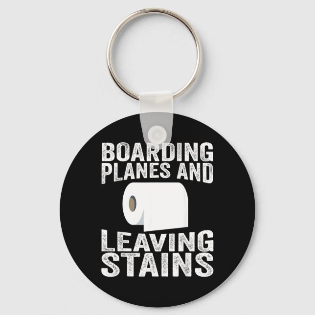 Boarding Planes And Leaving Stains Key Ring (Front)