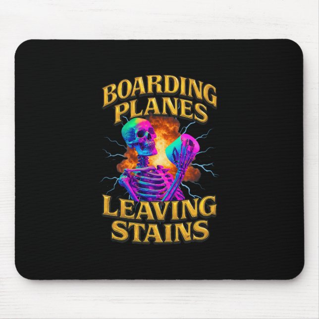Boarding Planes And Leaving Stains  Mouse Mat (Front)