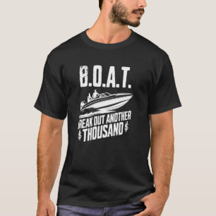 BOAT Break Out Another Thousand Funny Rich Hobby G T-Shirt