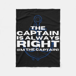 Boat Captain Boating The Captain Is Always Right P Fleece Blanket