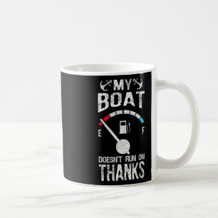 Boat Captain Costume My Boat Doesn't Run On Thanks Coffee Mug