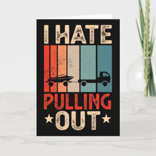 Boat Captain I Hate Pulling Out Funny Boating Card