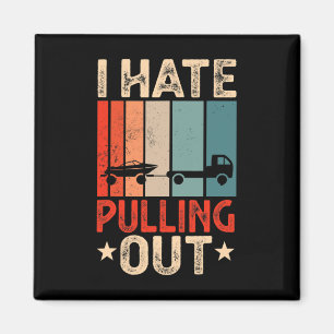 Boat Captain I Hate Pulling Out Funny Boating Magnet