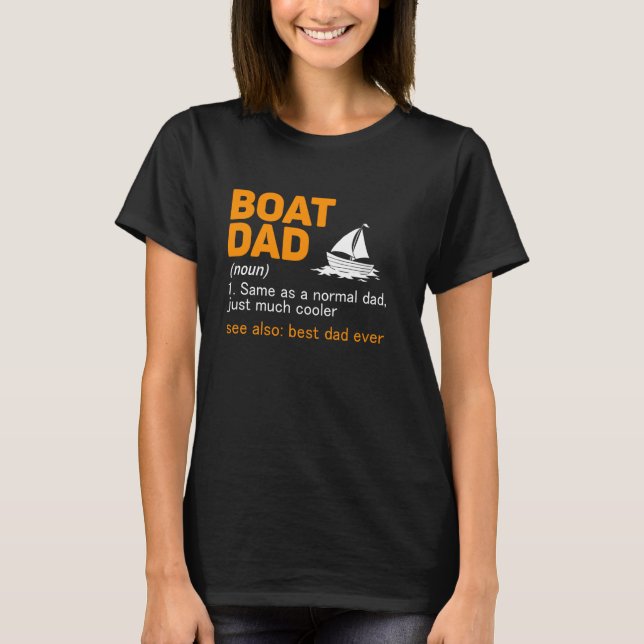 Boat Dad Definition Best Dad Ever T-Shirt (Front)