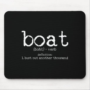 Boat Definition Bust Out Another Thousand Funny Bo Mouse Mat