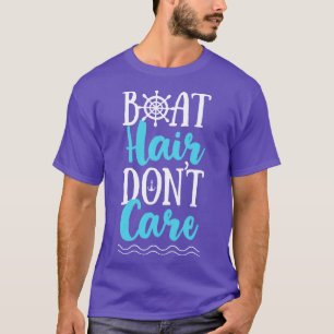 Boat Hair Dont Care  1  T-Shirt