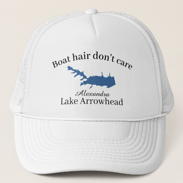 Boat hair Don't Care Personalize Lake Arrowhead Trucker Hat (Front)