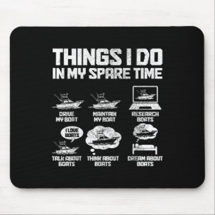 Boat Owner Things I Do In My Spare Time Funny Boat Mouse Mat