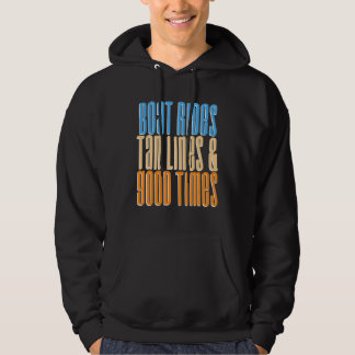 Boat Rides Tan Lines And Good Times Boating Hoodie