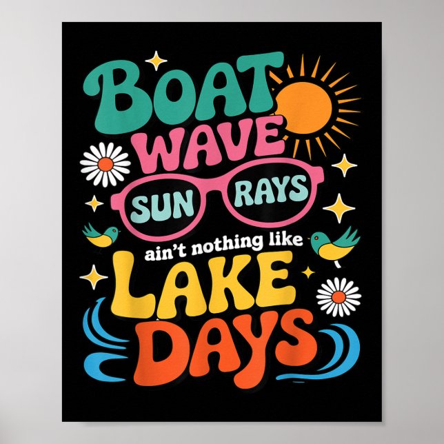 Boat Wave Sun Rays Aint Nothing Like Lake Days Sum Poster (Front)