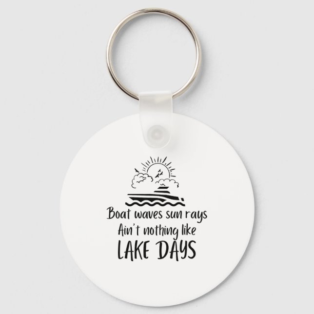 Boat Waves Sun Rays Ain't Nothing Like Lake Days F Key Ring (Front)
