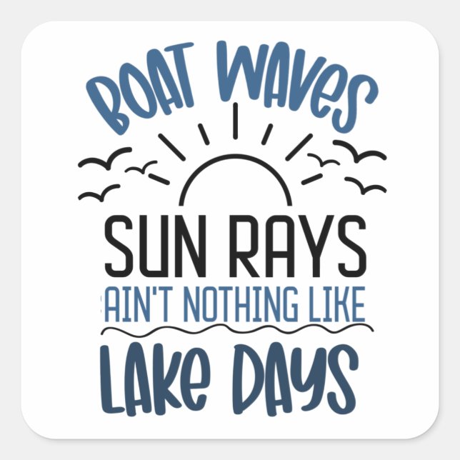 Boat waves sun rays lake days - Summer vacation  Square Sticker (Front)