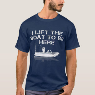 Boaters i Left My Boat To Be Here Boating, Funny F T-Shirt