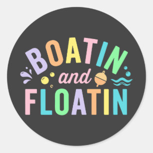 Boatin And Floatin Boat Shirt Cute Trendy Summer Classic Round Sticker