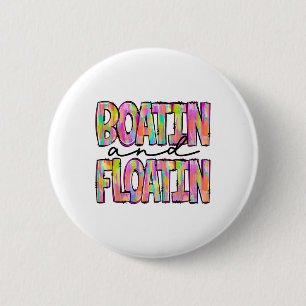 Boatin' And Floatin' Lake Life River Summer Vacati 6 Cm Round Badge