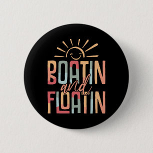 Boatin And Floatin Summer Vacation Lake Life Float 6 Cm Round Badge