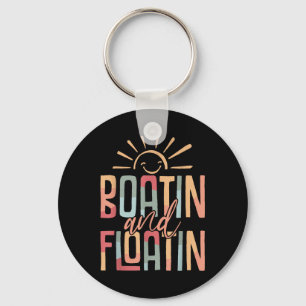 Boatin And Floatin Summer Vacation Lake Life Float Key Ring