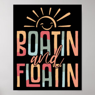 Boatin And Floatin Summer Vacation Lake Life Float Poster