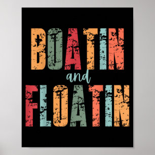 Boatin And Floatin Summer Vacation Lake Life Poster