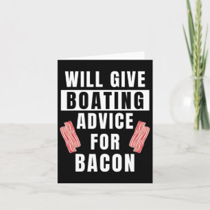 Boating Advice For Bacon Captain Boater Funny Boat Card