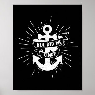 Boating But Did We Sink Flatboat Pontoon Captain 2 Poster