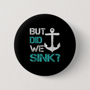 Boating But Did We Sink Flatboat Pontoon Captain 6 Cm Round Badge