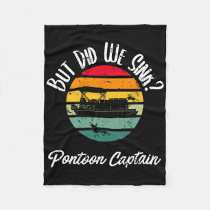 Boating But Did We Sink Flatboat Pontoon Captain F Fleece Blanket