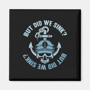 Boating But Did We Sink Flatboat Pontoon Captain F Magnet