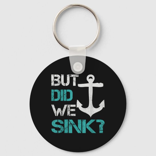 Boating But Did We Sink Flatboat Pontoon Captain  Key Ring (Front)