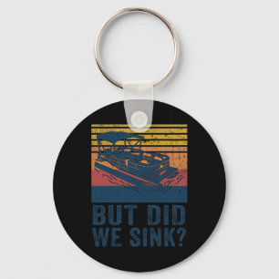 Boating But Did We Sink Flatboat Pontoon Captain Key Ring