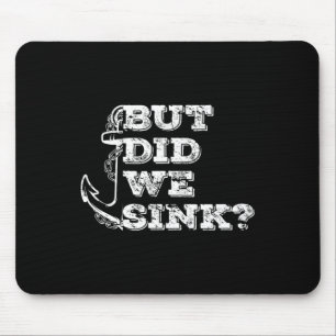 Boating But Did We Sink Flatboat Pontoon Captain V Mouse Mat