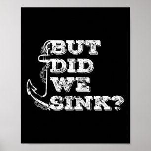 Boating But Did We Sink Flatboat Pontoon Captain V Poster
