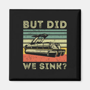 Boating But Did We Sink Funny Men Pontoon Boat Cap Magnet