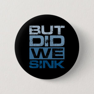 Boating But Did We Sink Pontoon Captain 2  6 Cm Round Badge
