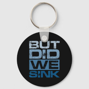 Boating But Did We Sink Pontoon Captain 2 Key Ring