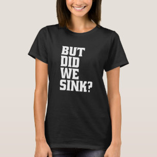 Boating But Did We Sink Pontoon Captain Premium T-Shirt