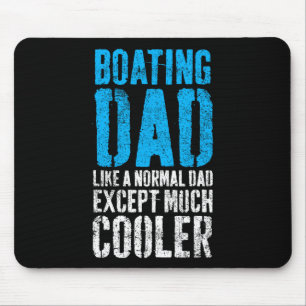 Boating Captain Boat Dad Father's Day  Mouse Mat