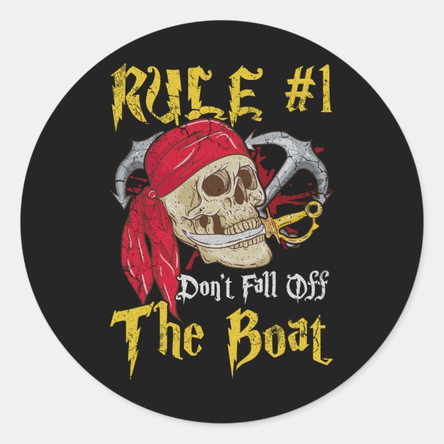 Boating Captain Pirates Fun Pirate Dont Fall Off T Classic Round Sticker (Front)