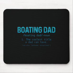 Boating Dad Definition Pontoon Captain Boat Owner Mouse Mat