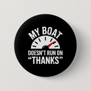 Boating Doesn't Run Thanks Funny Boat Captain Gift 6 Cm Round Badge