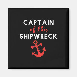 Boating Funny Captain Of This Shipwreck Boat Ancho Magnet