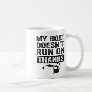 Boating Gifts For Boat Owners My Boat Doesn't Run Coffee Mug
