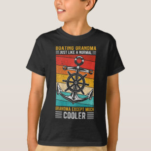 Boating Grandma Just Like A Normal Grandma Boating T-Shirt