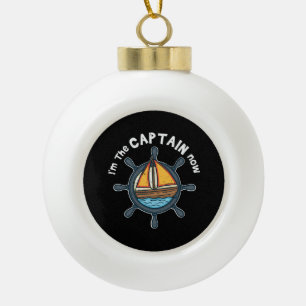 Boating - I'm the Captain Now Ceramic Ball Christmas Ornament