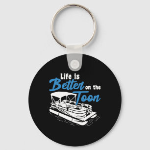 Boating Life Is Better On The Toon Pontoon Boat Key Ring