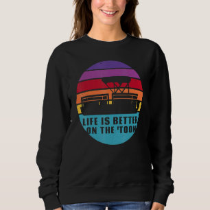Boating Life Is Better On The Toon Pontoon Boat Sweatshirt